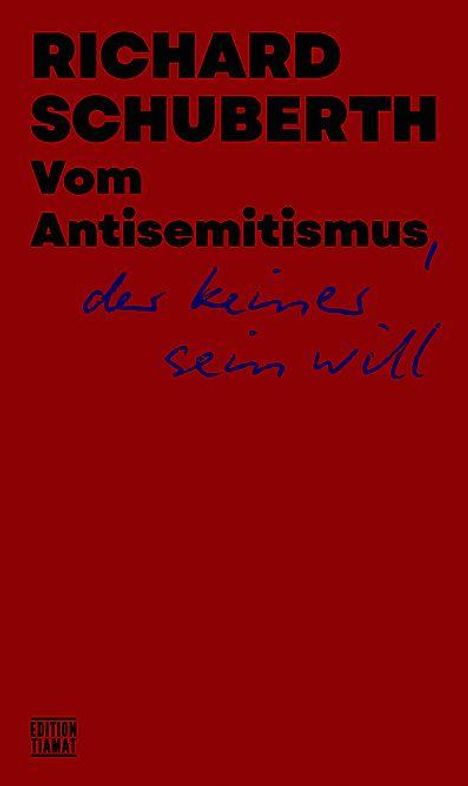 Text: "RICHARD SCHUBERTH Vom Antisemitismus, der keiner sein will". Schwarzer und blauer Schriftzug auf rotem Hintergrund.
