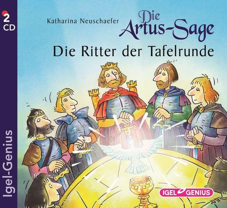 Katharina Neuschaefer: Die Artus-Sage. Die Ritter der Tafelrunde, CD