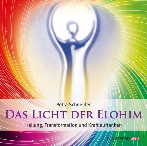 Petra Schneider: Das Licht der Elohim (Geführte Meditationen), CD