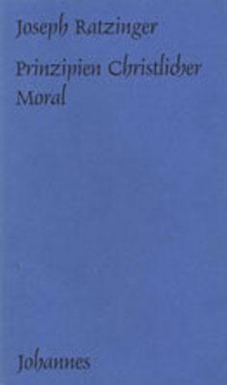 Joseph Ratzinger: Prinzipien christlicher Moral, Buch