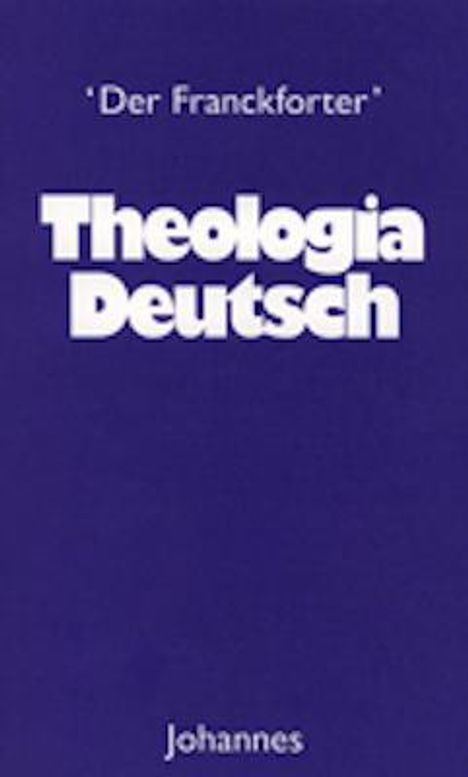 Johannes de Francfordia: Theologia Deutsch, Buch