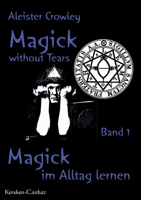 Aleister Crowley: Magick without Tears, Buch