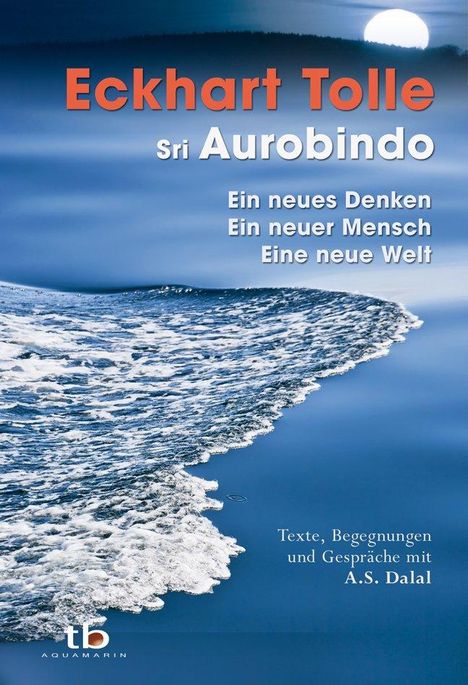 Eckhart Tolle: Ein neues Denken - ein neuer Mensch - eine neue Welt, Buch