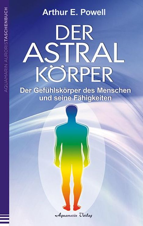 Arthur E. Powell: Der Astralkörper, Buch