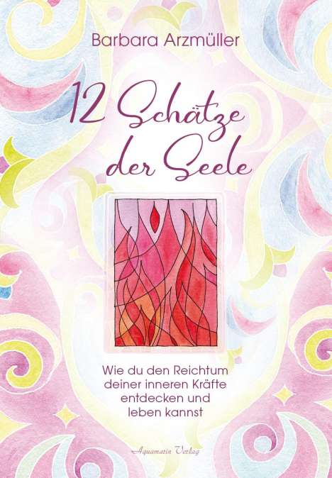 Barbara Arzmüller: Zwölf Schätze der Seele, Buch