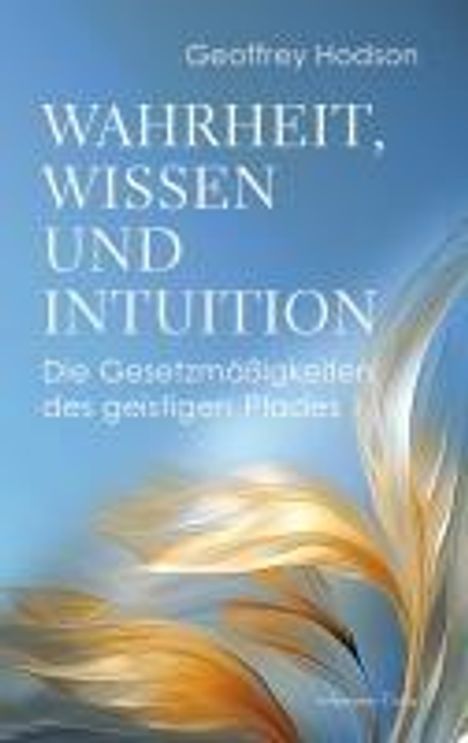 Geoffrey Hodson: Wahrheit, Wissen und Intuition, Buch