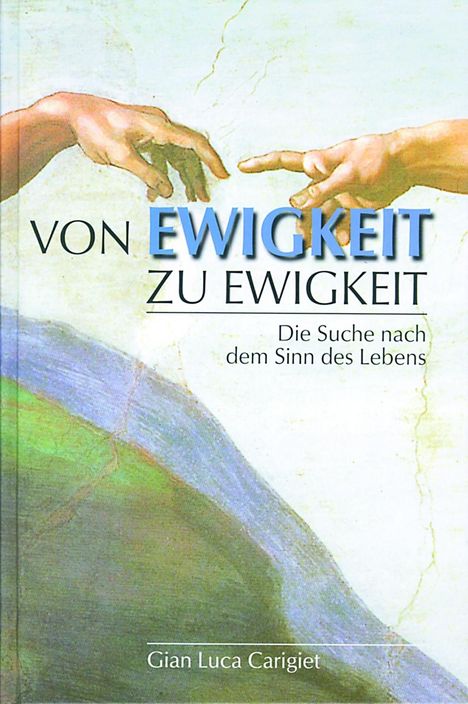 Gian Luca Carigiet: Von Ewigkeit zu Ewigkeit, Buch