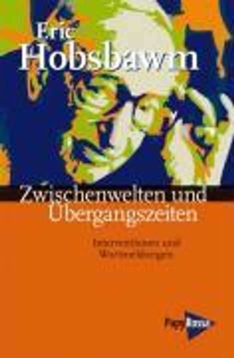 Eric J. Hobsbawm: Zwischenwelten und Übergangszeiten, Buch