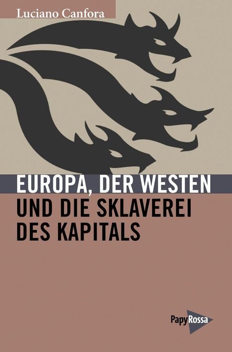 Luciano Canfora: Canfora, L: Europa, der Westen und die Sklaverei des Kapital, Buch