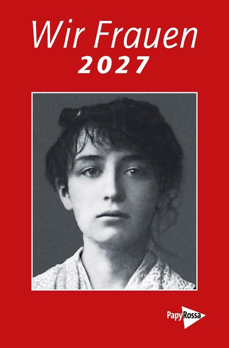 „Wir Frauen 2027“, darunter ein altes Porträt einer Frau, roter Hintergrund, rechts unten Logo „PapyRossa“.