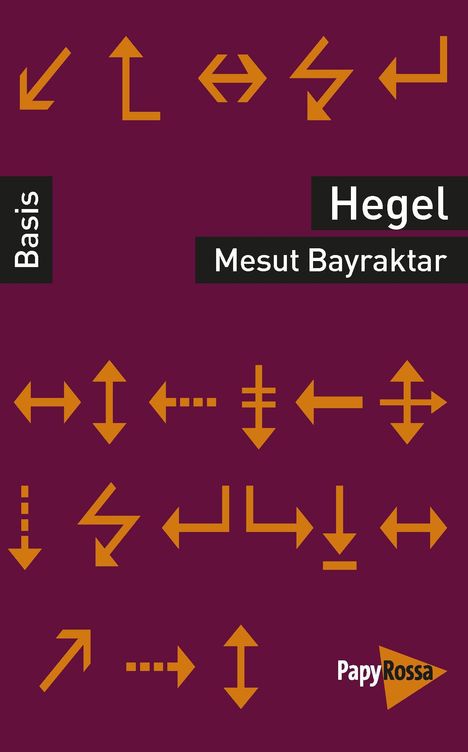 Texte: "Basis", "Hegel", "Mesut Bayraktar". Hintergrund in Dunkelrot mit gelben Pfeilmustern und kleinem Logo unten.