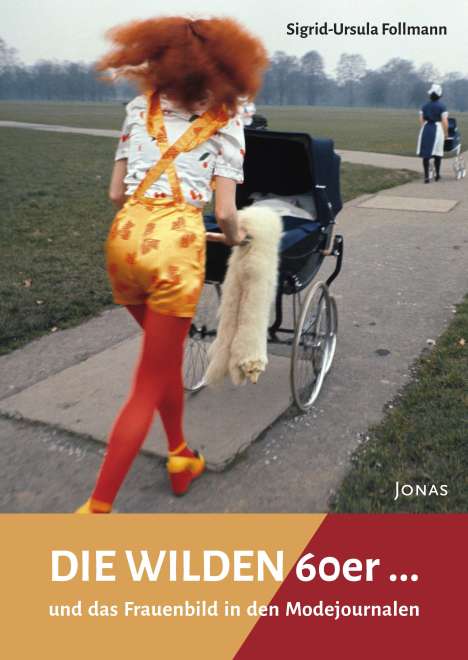 Sigrid-Ursula Follmann: Die WILDEN 60er, Buch