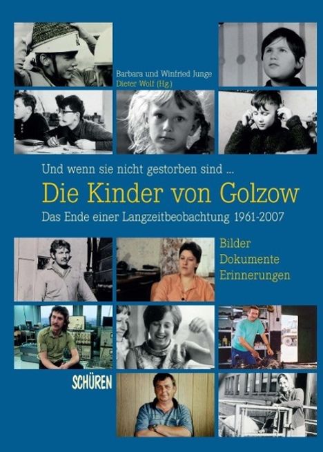 Barbara Junge: Und wenn sie nicht gestorben sind ... Die Kinder von Golzow: Das Ende einer Langzeitbeobachtung 1961-2007, Buch