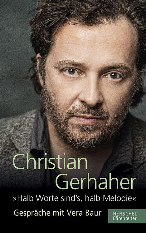 Christian Gerhaher: "Halb Worte sind`s, halb Melodie", Buch