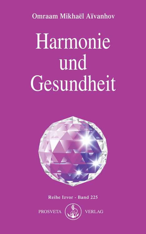 Omraam Mikhael Aivanhov: Harmonie und Gesundheit, Buch