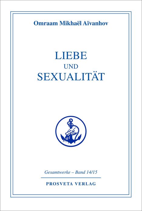 Omraam Mikhael Aivanhov: Liebe und Sexualität, Buch