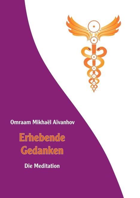 Omraam Mikhaël Aïvanhov: Erhebende Gedanken - Die Meditation, Buch