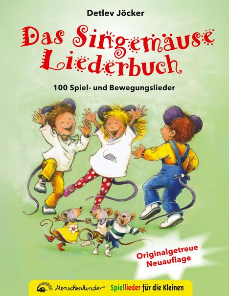 "Das Singemäuse Liederbuch - 100 Spiel- und Bewegungslieder. Originalgetreue Neuauflage." Illustration mit tanzenden Kindern und Mäusen.