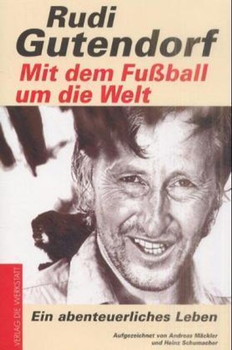 Rudi Gutendorf: Gutendorf, R: Mit d. Fussball/Welt, Buch