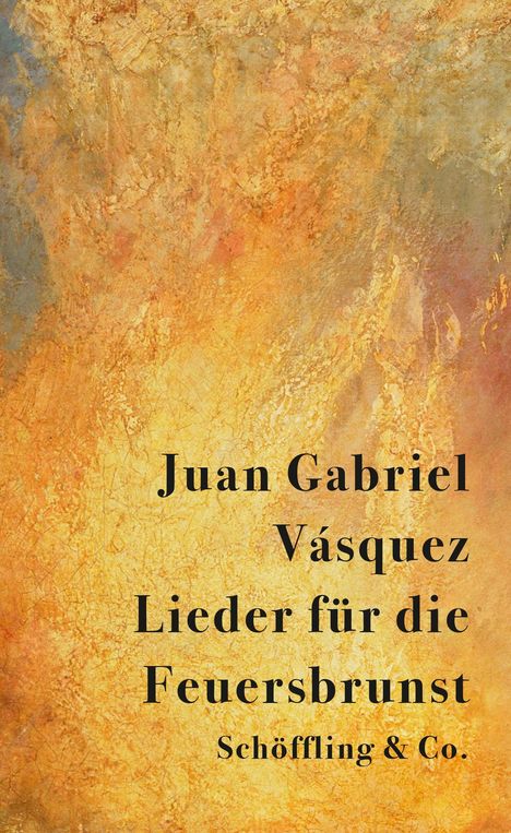 Juan Gabriel Vásquez: Lieder für die Feuersbrunst, Buch