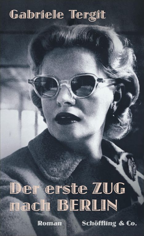 Gabriele Tergit: Der erste Zug nach Berlin, Buch