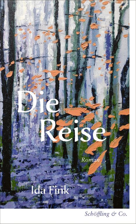 „Die Reise“, Roman von Ida Fink, Schöffling & Co. Abstraktes Gemälde mit Bäumen und orangefarbenen Blättern.