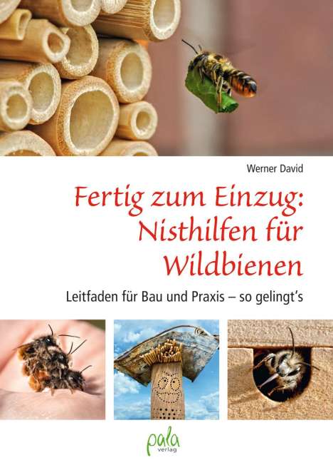 Werner David: Fertig zum Einzug: Nisthilfen für Wildbienen, Buch