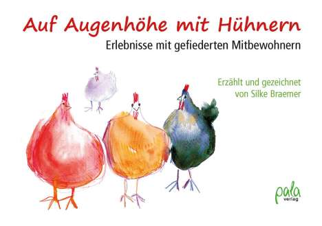 Silke Braemer: Auf Augenhöhe mit Hühnern, Buch