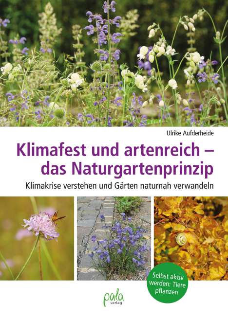 Ulrike Aufderheide: Klimafest und artenreich - das Naturgartenprinzip, Buch