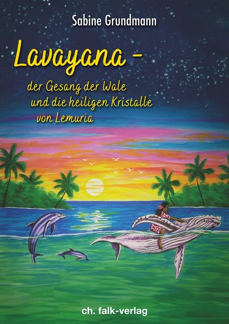 Sabine Grundmann: Lavayana - die Gesänge der Wale und die heiligen Kristalle von Lemuria, Buch