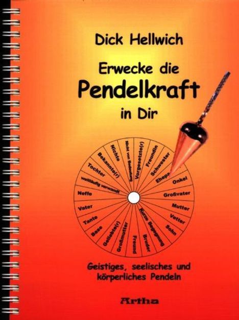 Dick Hellwich: Erwecke die Pendelkraft in Dir, Buch