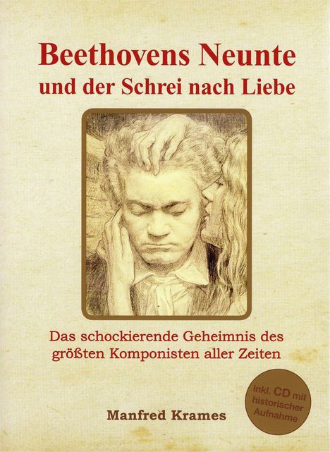 Manfred Krames: Krames, M: Beethovens Neunte und der Schrei nach Liebe, Buch