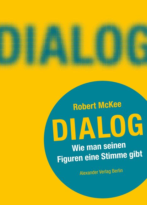 Robert Mckee: DIALOG. Wie man seinen Figuren eine Stimme gibt, Buch