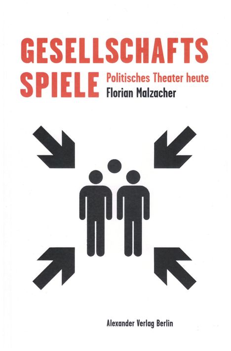 Florian Malzacher: Gesellschaftsspiele, Buch