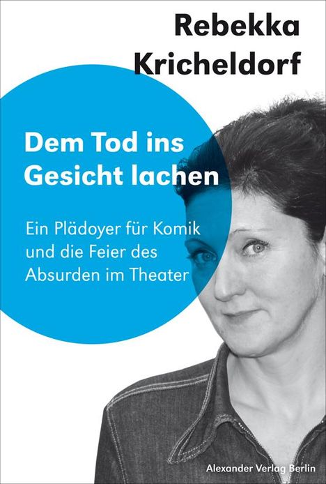 Rebekka Kricheldorf: Dem Tod ins Gesicht lächeln, Buch