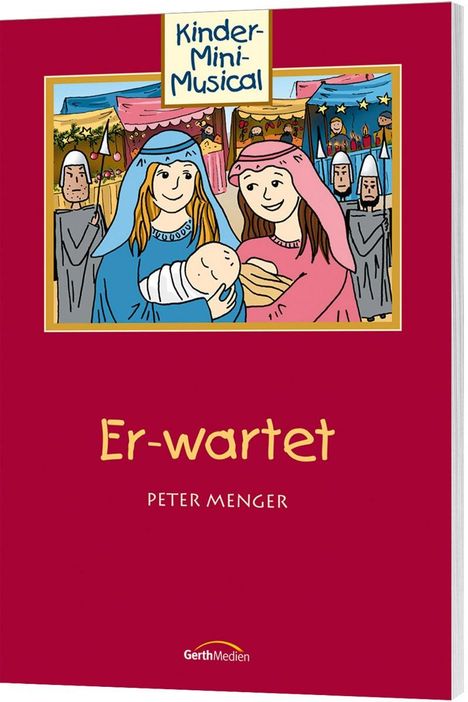 Text: "Kinder-Mini-Musical", "Er-wartet", "Peter Menger". Eine Illustration zeigt zwei Frauen mit einem Baby in einer Krippenszene.