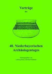 Vorträge des Niederbayerischen Archäologentages / Vorträge des 40. Niederbayerischen Archäologentages, Buch