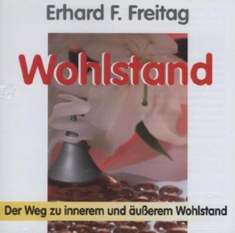 Erhard F. Freitag: Wohlstand. CD, CD