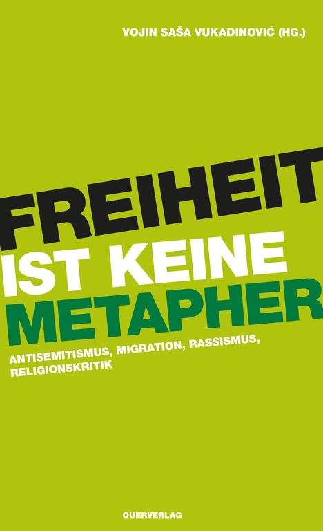 Vojin SaSa Vukadinovic: Freiheit ist keine Metapher, Buch