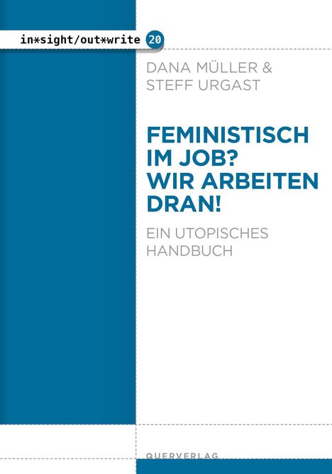 Buchtitel: "Feministisch im Job? Wir arbeiten dran! Ein utopisches Handbuch" von Dana Müller & Steff Urgast.