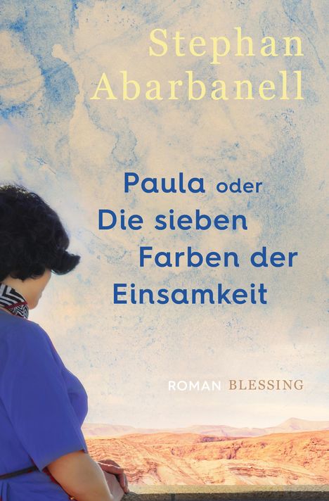 Stephan Abarbanell: Paula oder Die sieben Farben der Einsamkeit, Buch