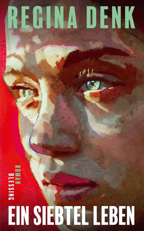 Titel: "Ein Siebtel Leben" von Regina Denk. Illustration eines Gesichts in kräftigen Farben.