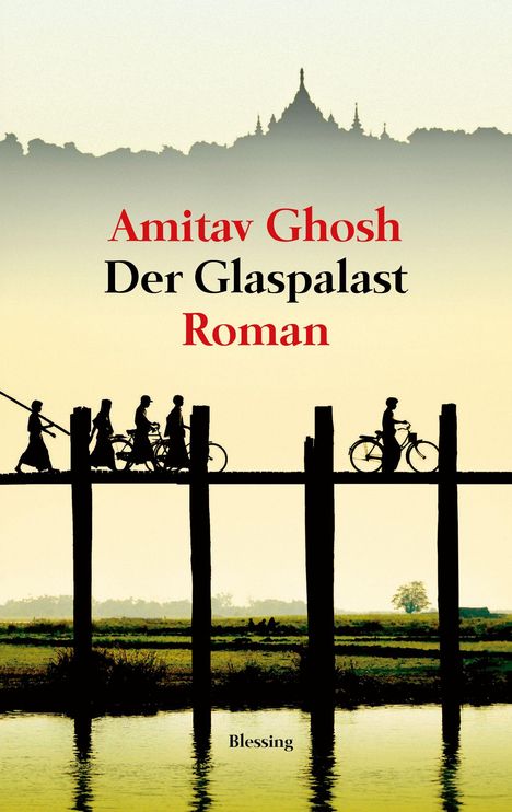 "Amitav Ghosh, Der Glaspalast, Roman. Silhouette von Menschen auf einer Brücke vor einer verschwommenen Tempellandschaft."