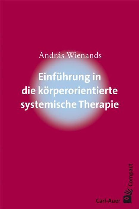 András Wienands: Einführung in die körperorientierte systemische Therapie, Buch
