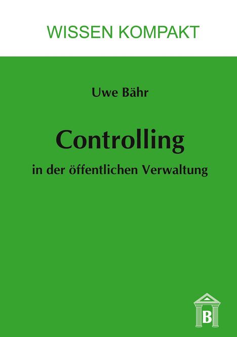 Uwe Bähr: Controlling in der öffentlichen Verwaltung., Buch