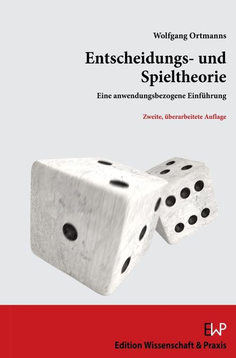 Wolfgang Ortmanns: Entscheidungs- und Spieltheorie, Buch