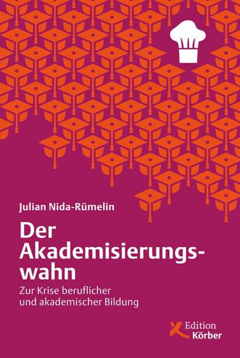 Julian Nida-Rümelin: Der Akademisierungswahn, Buch