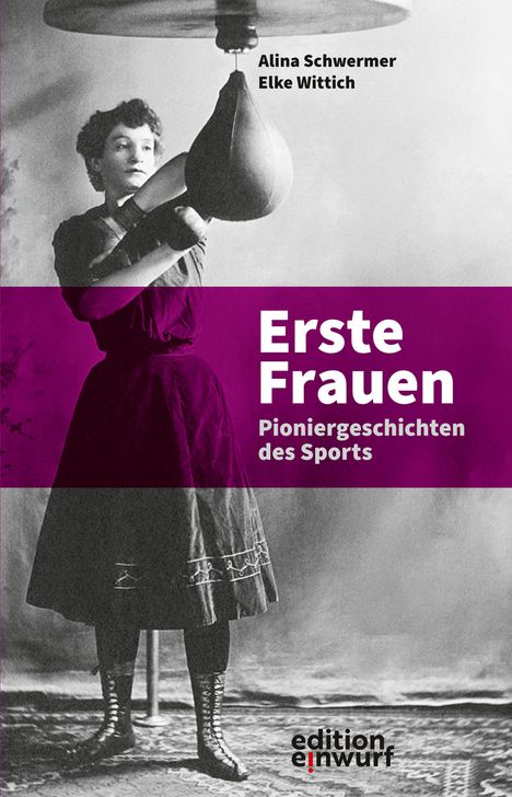 "Erste Frauen: Pioniergeschichten des Sports" mit einer Frau, die einen Boxsack schlägt. Kleidung im frühen 20. Jahrhundert Stil.