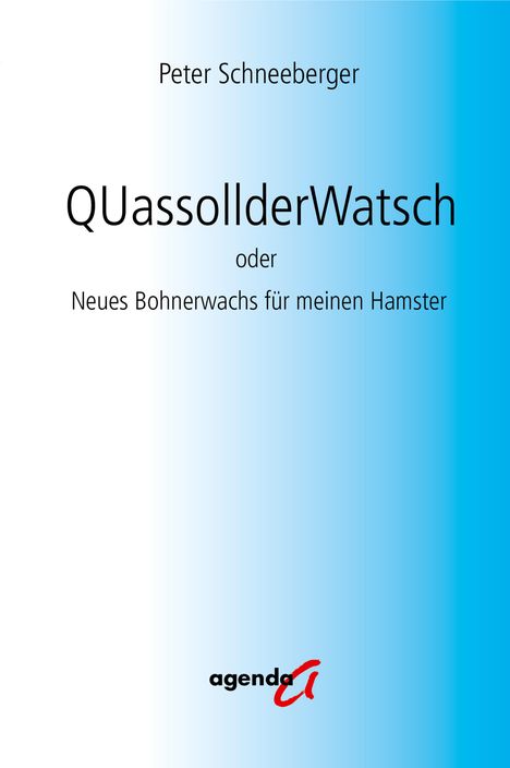 Peter Schneeberger: QUassollderWatsch, Buch