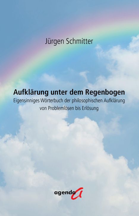 "Jürgen Schmitter. Aufklärung unter dem Regenbogen. Logo im unteren Teil. Ein Regenbogen vor blauem Himmel mit Wolken."